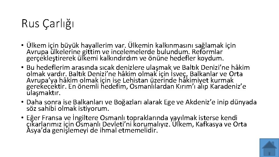 Rus Çarlığı • Ülkem için büyük hayallerim var. Ülkemin kalkınmasını sağlamak için Avrupa ülkelerine