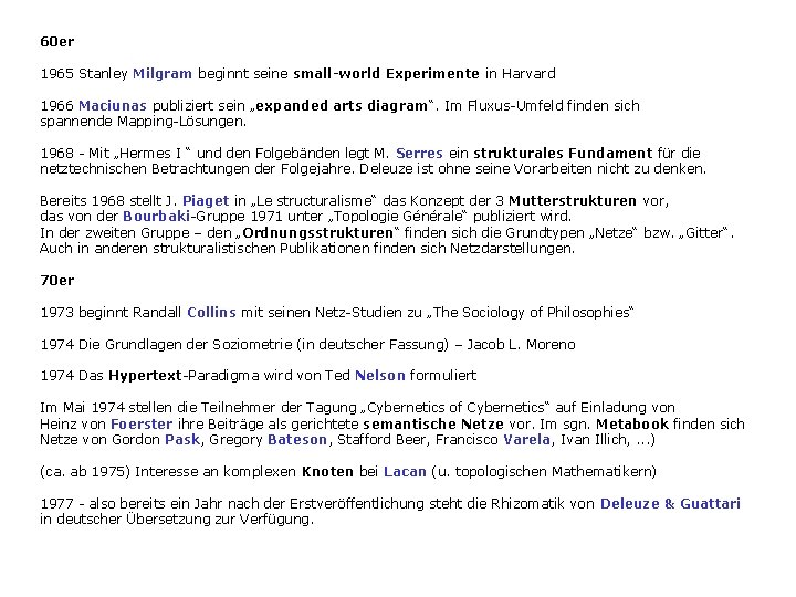 60 er 1965 Stanley Milgram beginnt seine small-world Experimente in Harvard 1966 Maciunas publiziert