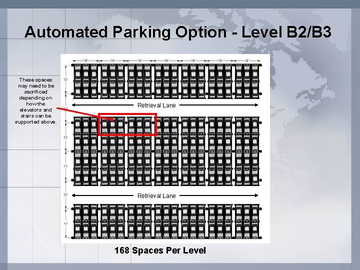 Automated Parking Option - Level B 2/B 3 These spaces may need to be