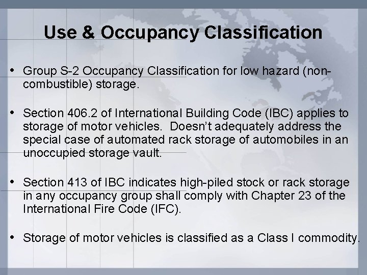 Use & Occupancy Classification • Group S-2 Occupancy Classification for low hazard (noncombustible) storage.