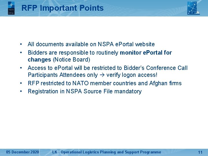 RFP Important Points • All documents available on NSPA e. Portal website • Bidders