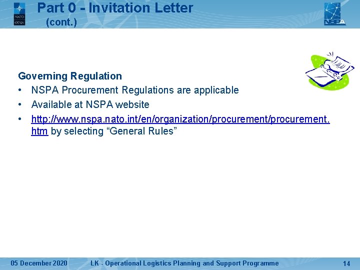 Part 0 - Invitation Letter (cont. ) Governing Regulation • NSPA Procurement Regulations are