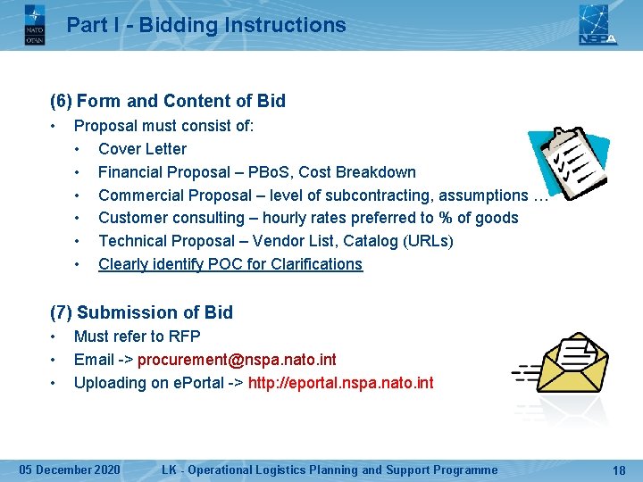 Part I - Bidding Instructions (6) Form and Content of Bid • Proposal must