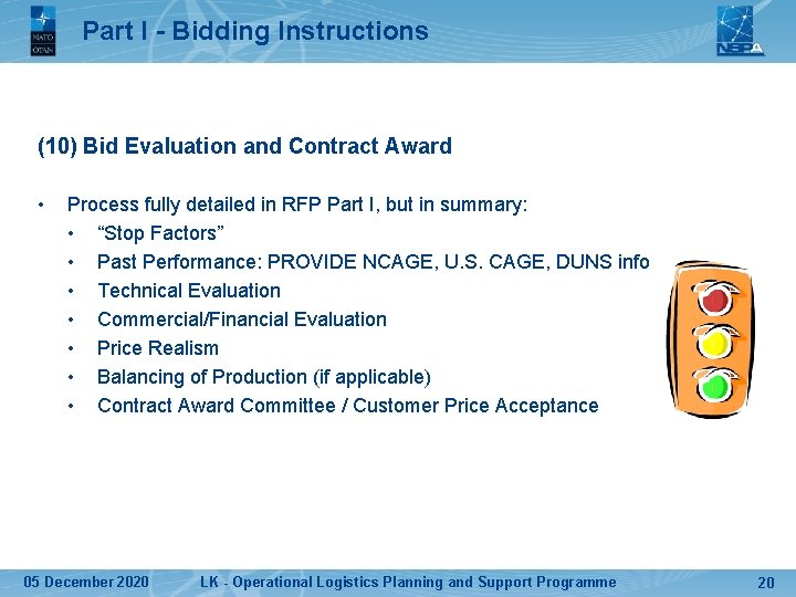 Part I - Bidding Instructions (10) Bid Evaluation and Contract Award • Process fully