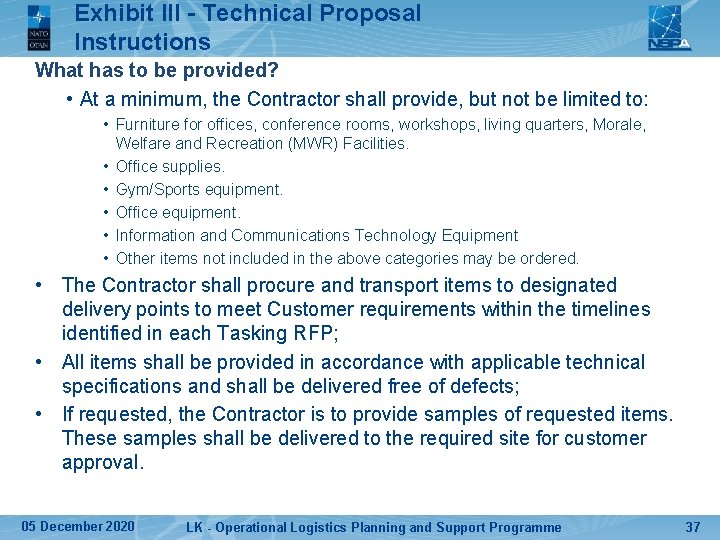 Exhibit III - Technical Proposal Instructions What has to be provided? • At a