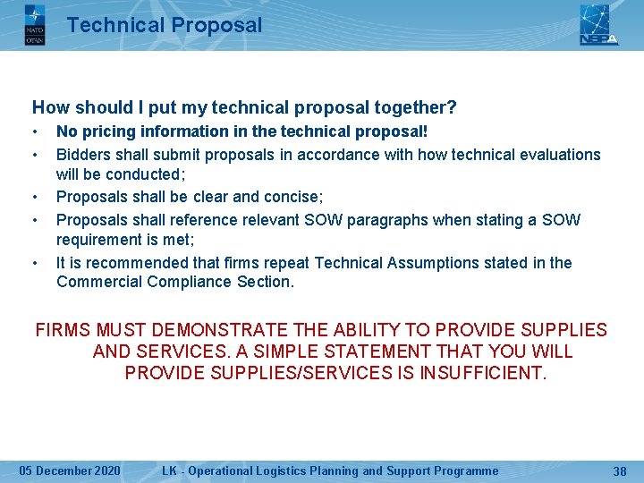 Technical Proposal How should I put my technical proposal together? • • • No