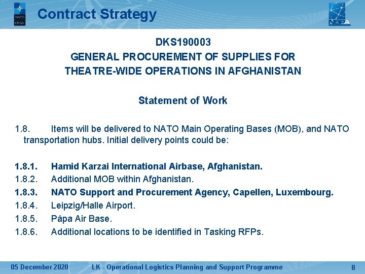 Contract Strategy DKS 190003 GENERAL PROCUREMENT OF SUPPLIES FOR THEATRE-WIDE OPERATIONS IN AFGHANISTAN Statement