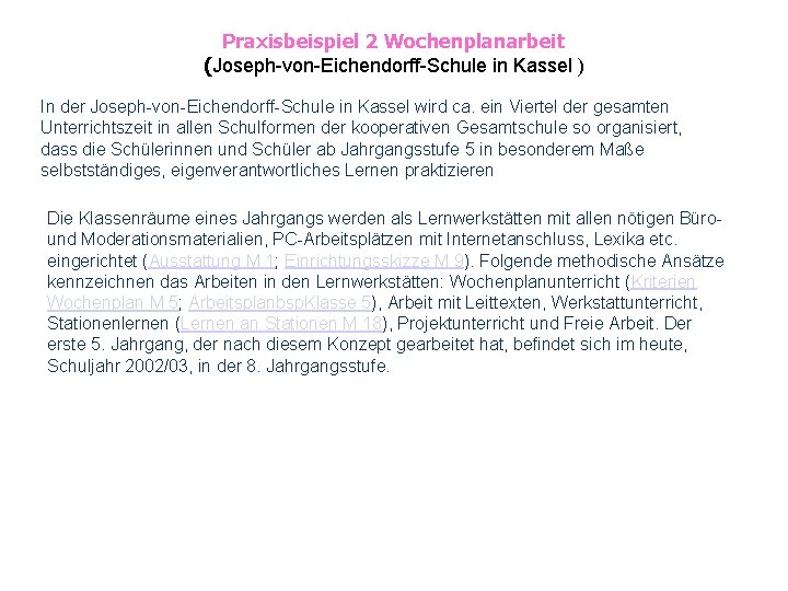 Praxisbeispiel 2 Wochenplanarbeit (Joseph-von-Eichendorff-Schule in Kassel ) In der Joseph-von-Eichendorff-Schule in Kassel wird ca.