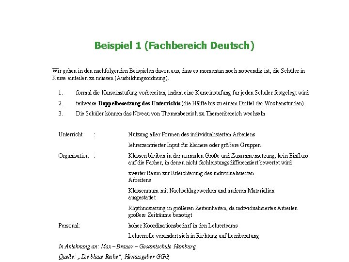 Beispiel 1 (Fachbereich Deutsch) Wir gehen in den nachfolgenden Beispielen davon aus, dass es