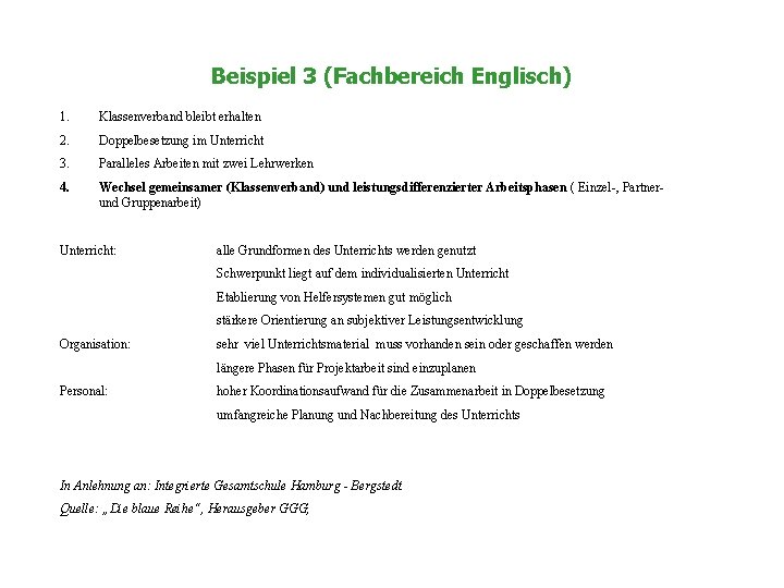 Beispiel 3 (Fachbereich Englisch) 1. Klassenverband bleibt erhalten 2. Doppelbesetzung im Unterricht 3. Paralleles