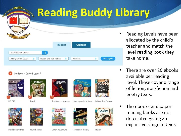 Reading Buddy Library • Reading Levels have been allocated by the child’s teacher and