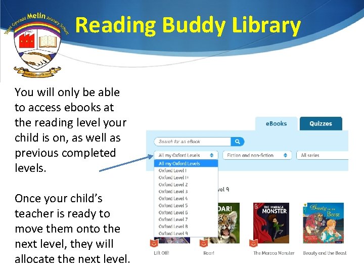 Reading Buddy Library You will only be able to access ebooks at the reading