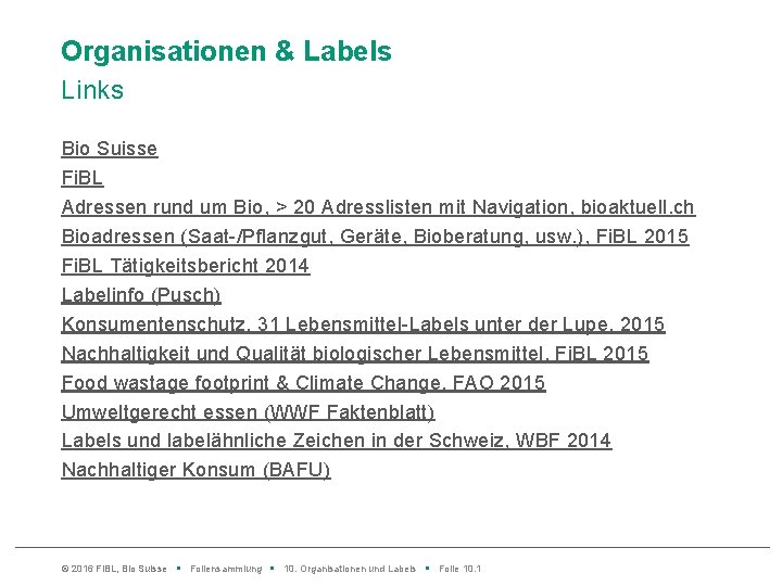 Organisationen & Labels Links Bio Suisse Fi. BL Adressen rund um Bio, > 20