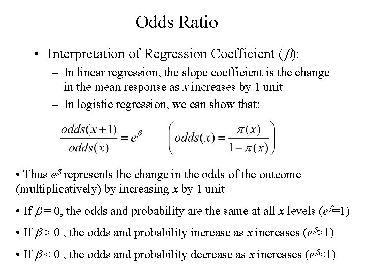 Odds Ratio • Interpretation of Regression Coefficient (b): – In linear regression, the slope