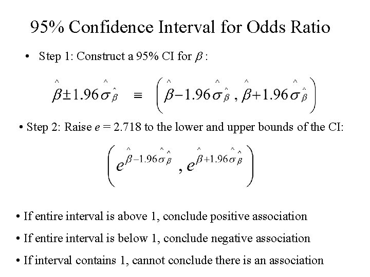 95% Confidence Interval for Odds Ratio • Step 1: Construct a 95% CI for 95% Confidence Interval for Odds Ratio • Step 1: Construct a 95% CI for