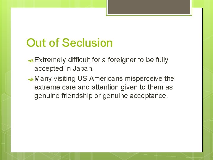 Out of Seclusion Extremely difficult for a foreigner to be fully accepted in Japan.