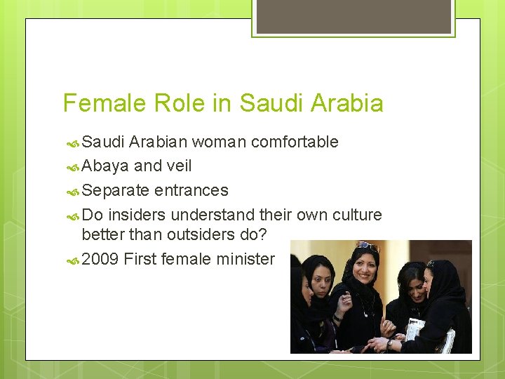 Female Role in Saudi Arabian woman comfortable Abaya and veil Separate entrances Do insiders
