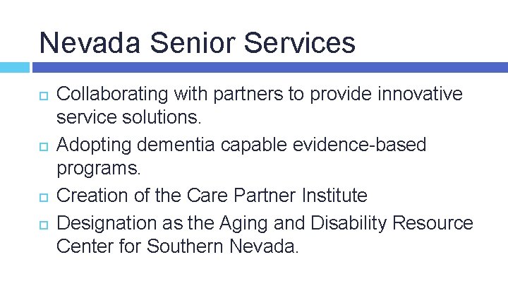 Nevada Senior Services Collaborating with partners to provide innovative service solutions. Adopting dementia capable