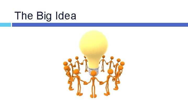 The Big Idea 