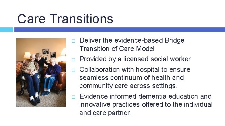 Care Transitions Deliver the evidence-based Bridge Transition of Care Model Provided by a licensed