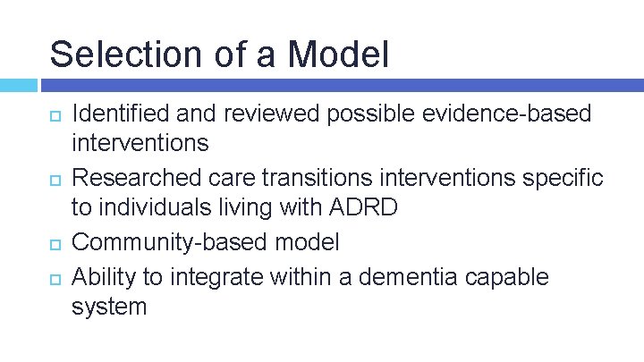 Selection of a Model Identified and reviewed possible evidence-based interventions Researched care transitions interventions