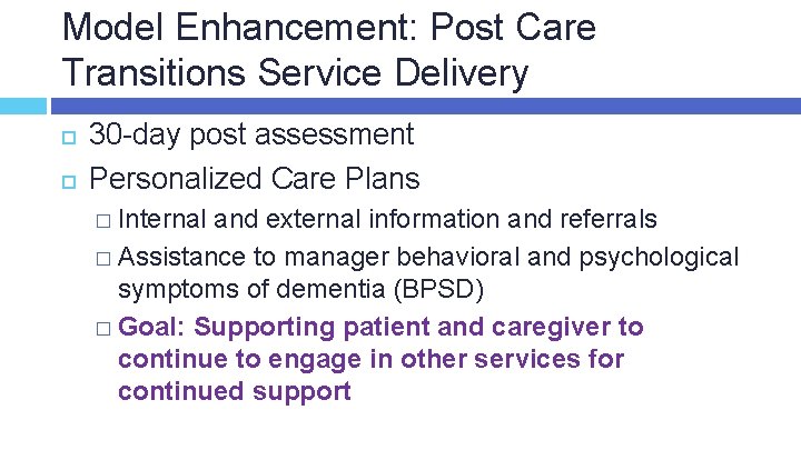 Model Enhancement: Post Care Transitions Service Delivery 30 -day post assessment Personalized Care Plans