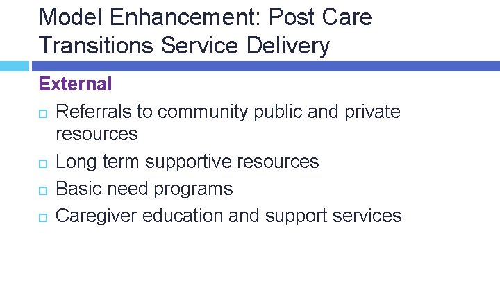 Model Enhancement: Post Care Transitions Service Delivery External Referrals to community public and private
