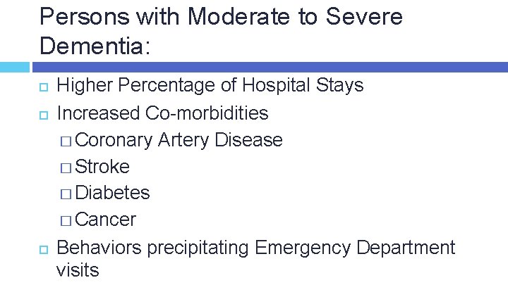Persons with Moderate to Severe Dementia: Higher Percentage of Hospital Stays Increased Co-morbidities �