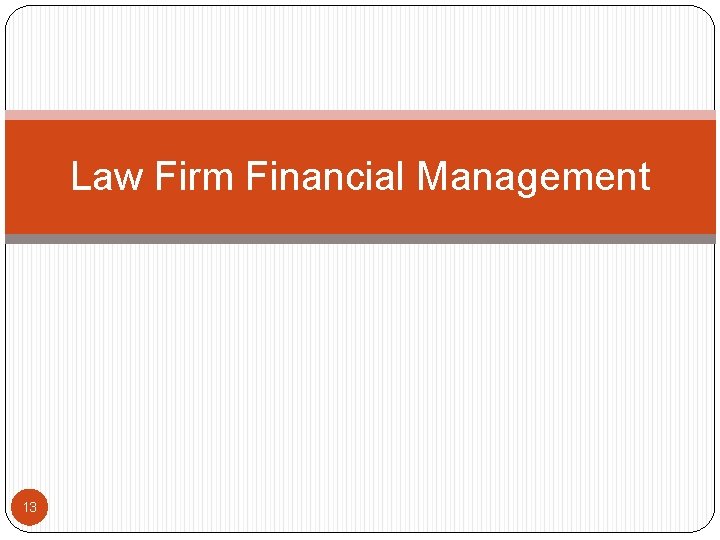 Law Firm Financial Management 13 