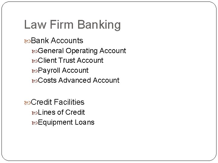 Law Firm Banking Bank Accounts General Operating Account Client Trust Account Payroll Account Costs