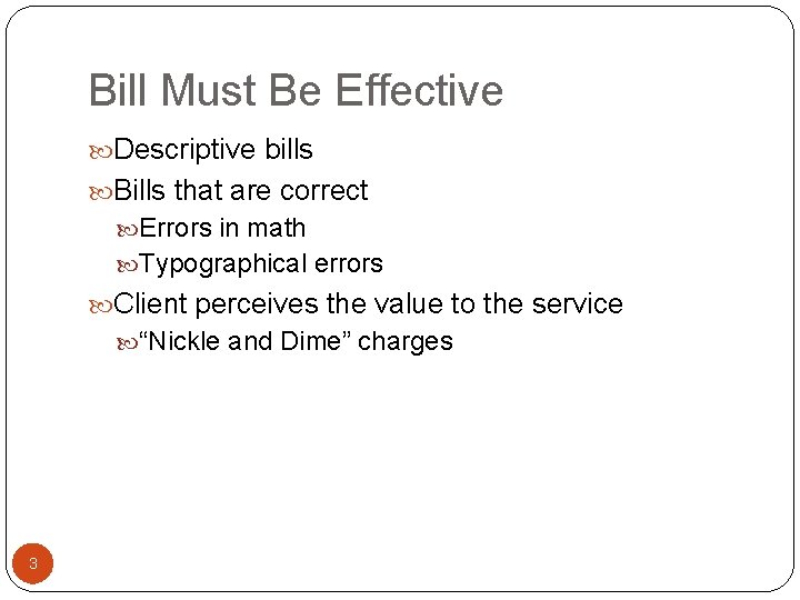 Bill Must Be Effective Descriptive bills Bills that are correct Errors in math Typographical