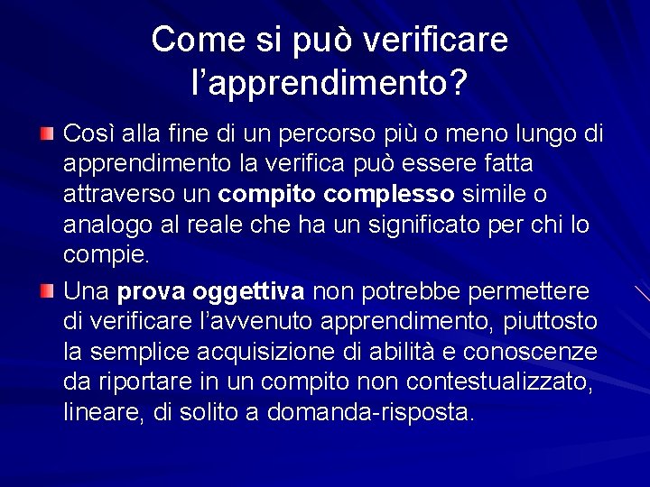 Come si può verificare l’apprendimento? Così alla fine di un percorso più o meno