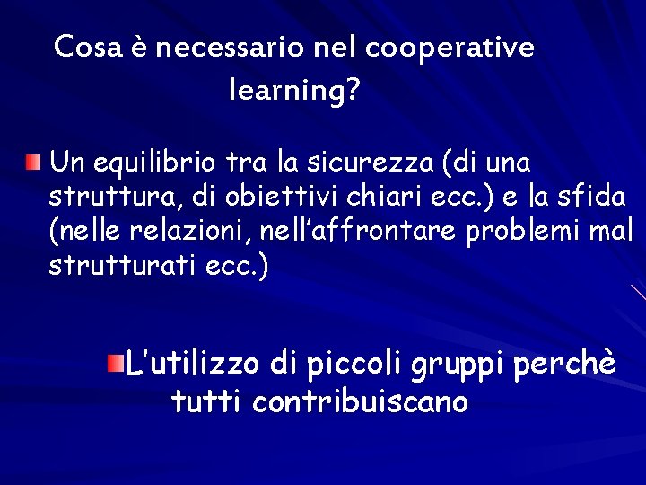 Cosa è necessario nel cooperative learning? Un equilibrio tra la sicurezza (di una struttura,