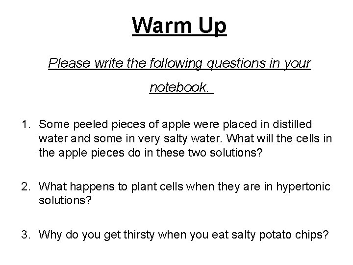 Warm Up Please write the following questions in your notebook. 1. Some peeled pieces