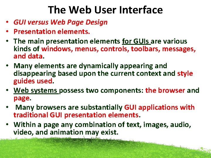 The Web User Interface • GUI versus Web Page Design • Presentation elements. •