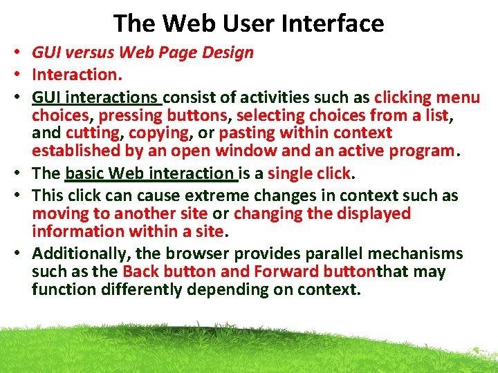 The Web User Interface • GUI versus Web Page Design • Interaction. • GUI