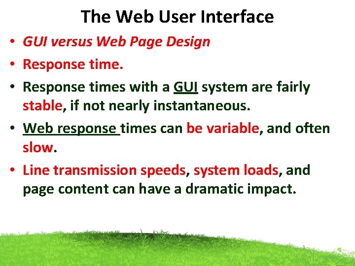 The Web User Interface • GUI versus Web Page Design • Response times with
