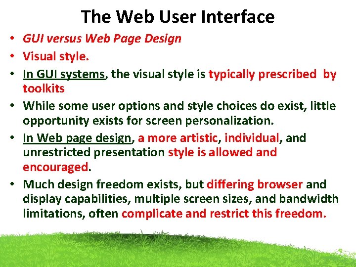 The Web User Interface • GUI versus Web Page Design • Visual style. •
