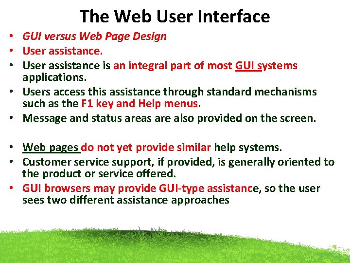 The Web User Interface • GUI versus Web Page Design • User assistance is