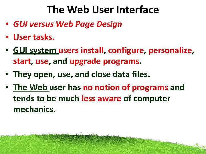 The Web User Interface • GUI versus Web Page Design • User tasks. •