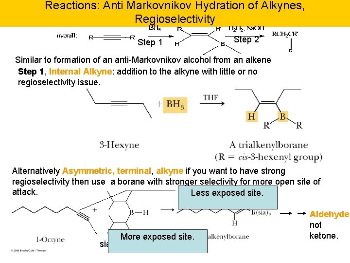 Reactions: Anti Markovnikov Hydration of Alkynes, Regioselectivity Step 1 Step 2 Similar to formation