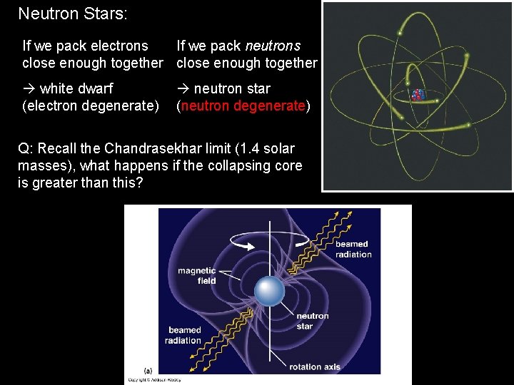 Neutron Stars: If we pack electrons If we pack neutrons close enough together white