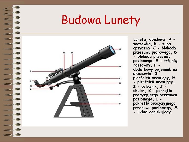 Budowa Lunety Luneta, obudowa: A soczewka, B - tuba optyczna, C - blokada przesuwu