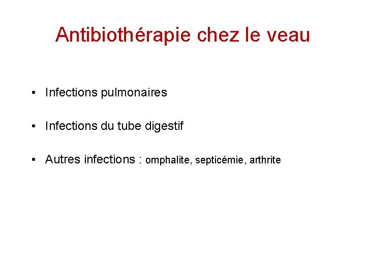 Antibiothérapie chez le veau • Infections pulmonaires • Infections du tube digestif • Autres