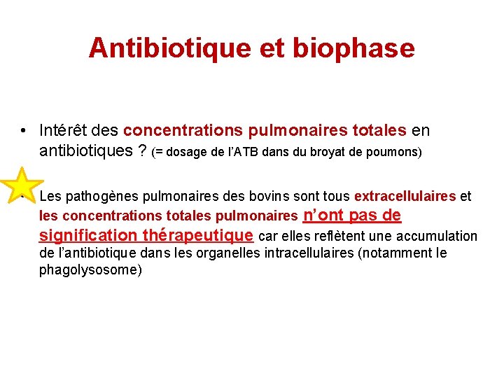 Antibiotique et biophase • Intérêt des concentrations pulmonaires totales en antibiotiques ? (= dosage