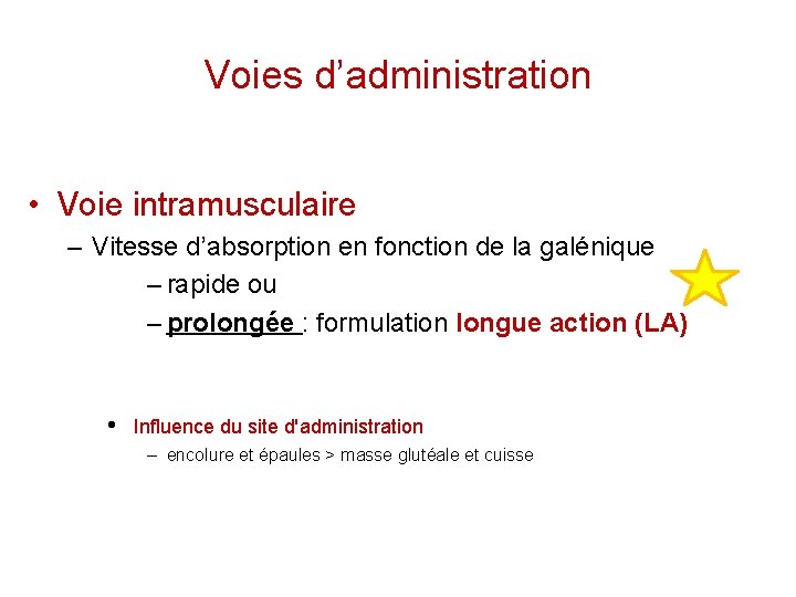 Voies d’administration • Voie intramusculaire – Vitesse d’absorption en fonction de la galénique –