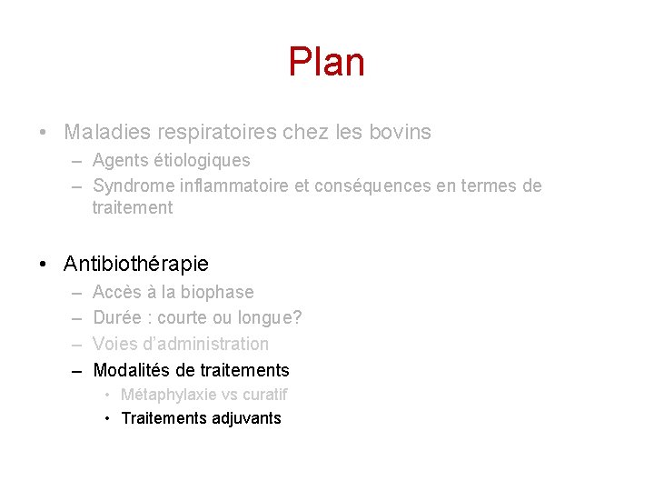 Plan • Maladies respiratoires chez les bovins – Agents étiologiques – Syndrome inflammatoire et