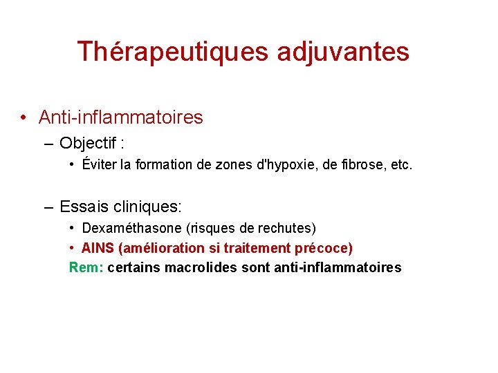 Thérapeutiques adjuvantes • Anti-inflammatoires – Objectif : • Éviter la formation de zones d'hypoxie,