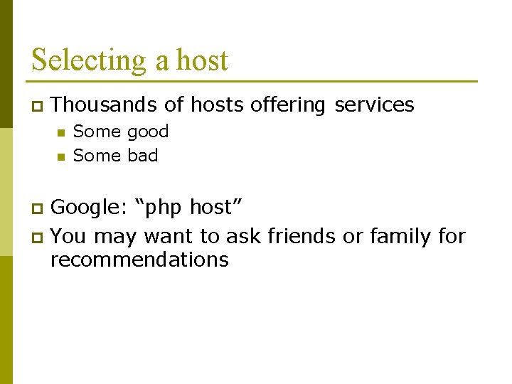 Selecting a host p Thousands of hosts offering services n n Some good Some