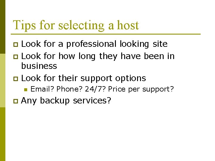 Tips for selecting a host Look for a professional looking site p Look for